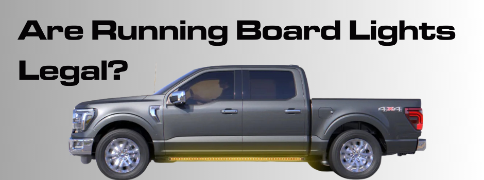 Are Running Board Lights Legal