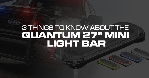 3 Things to Know About the Feniex Quantum 27” Mini Light Bar