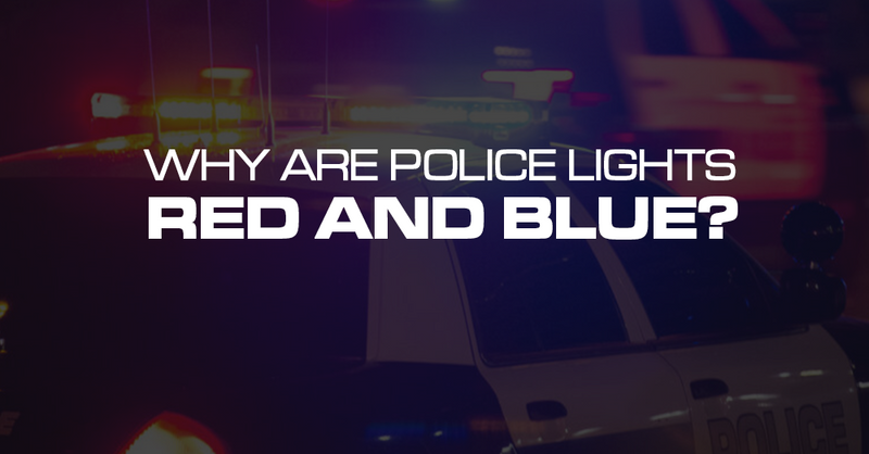 Why Are Police Lights Red and Blue?